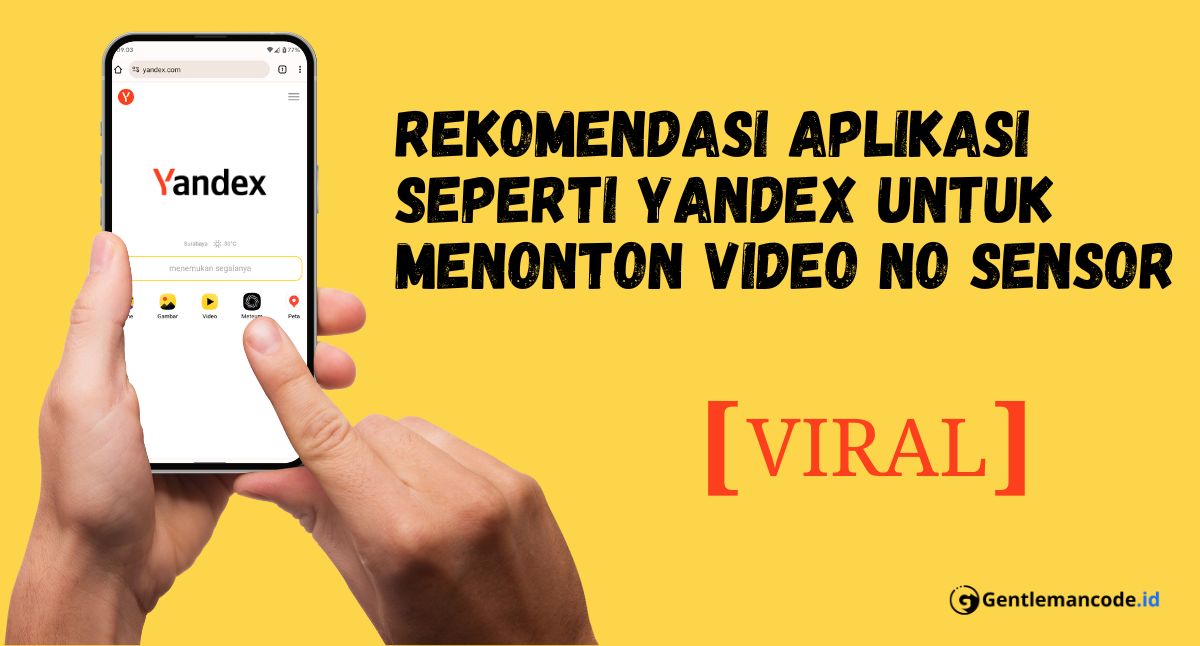 Cara Nonton Video Yandex Menggunakan Aplikasi Lain, Lebih Lancar dan No Sensor!