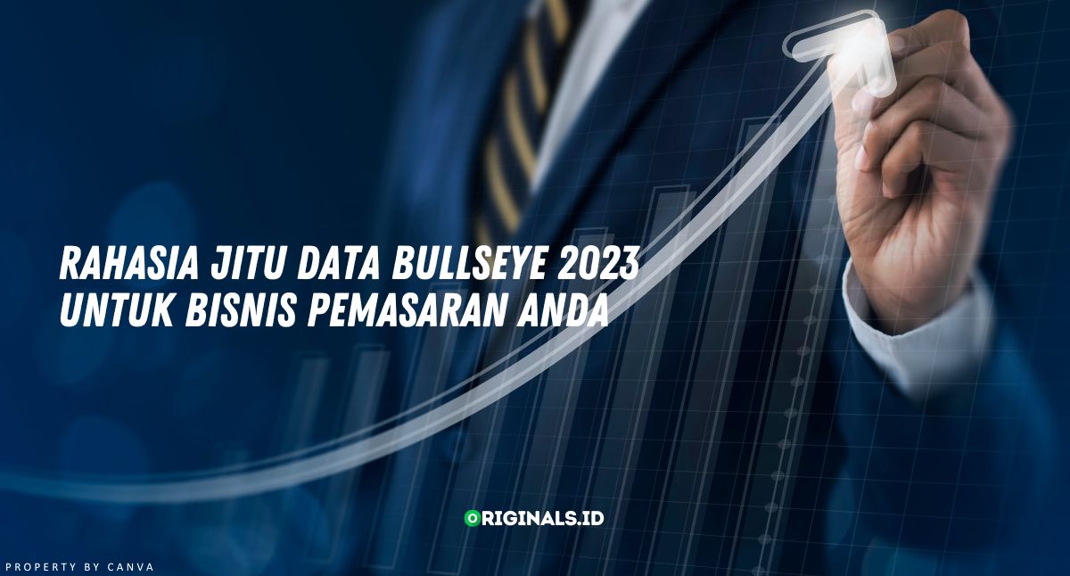 Rahasia Jitu Data Bullseye 2023 untuk Bisnis Pemasaran Anda