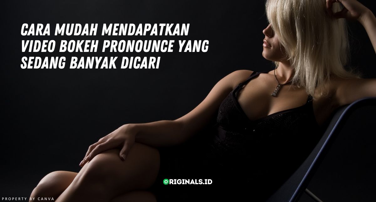 Cara Mudah Mendapatkan Video Bokeh Pronounce Full Video